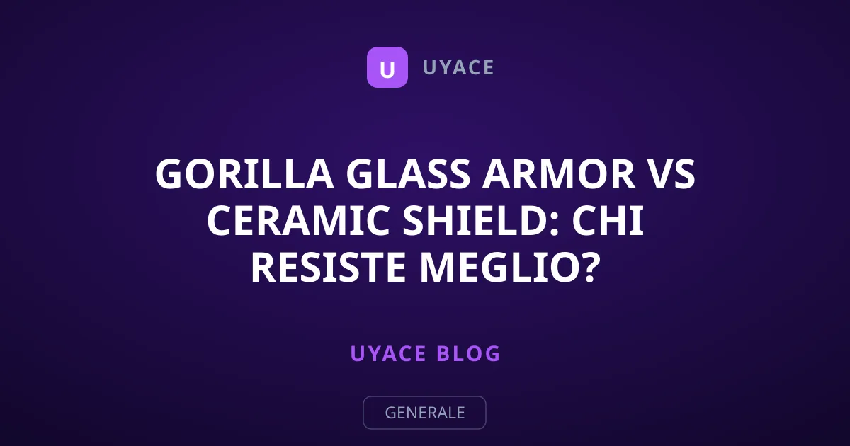 Gorilla Glass Armor vs Ceramic Shield: chi resiste meglio?